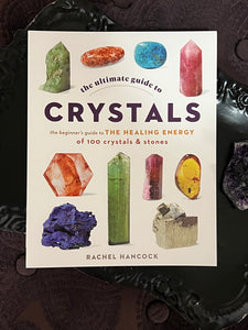 The Ultimate Guide to Crystals Rachel Hancock